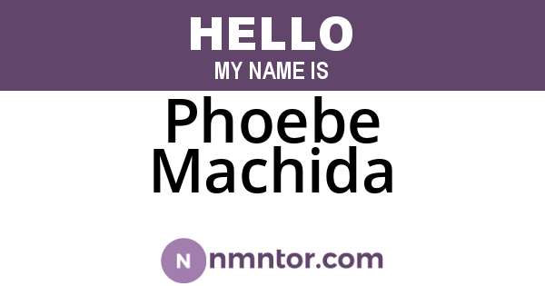 Phoebe Machida