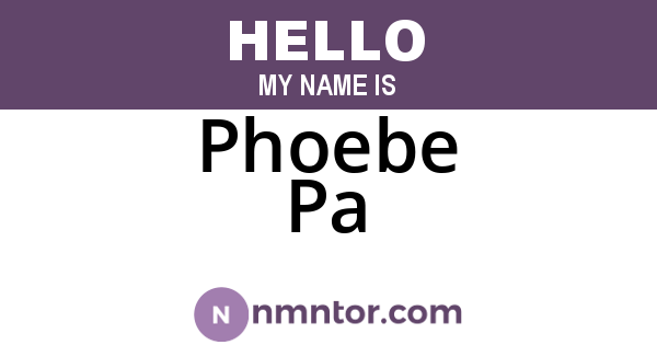 Phoebe Pa