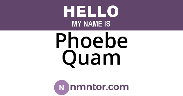 Phoebe Quam
