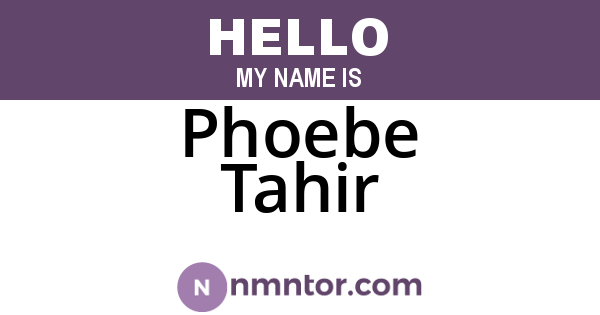 Phoebe Tahir