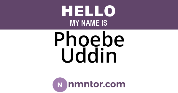 Phoebe Uddin