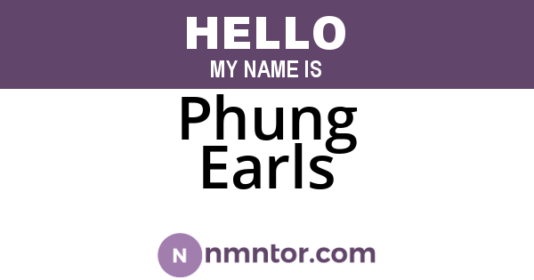 Phung Earls