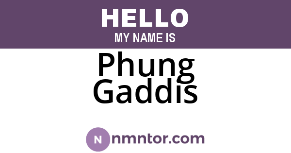 Phung Gaddis