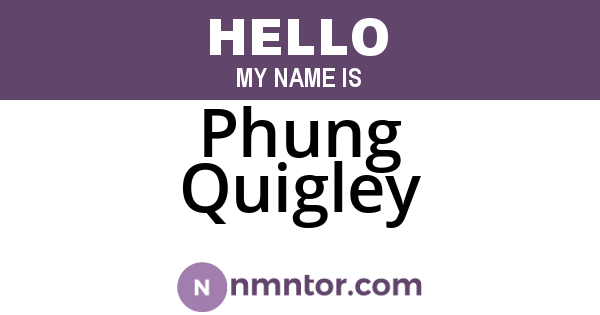 Phung Quigley