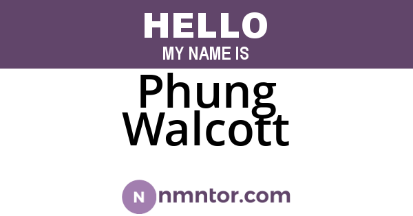 Phung Walcott