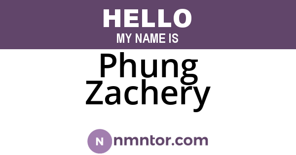 Phung Zachery