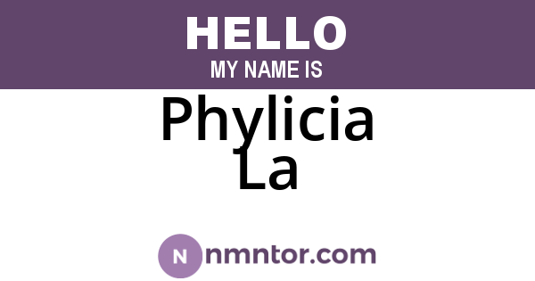 Phylicia La