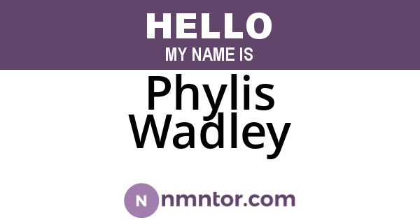Phylis Wadley
