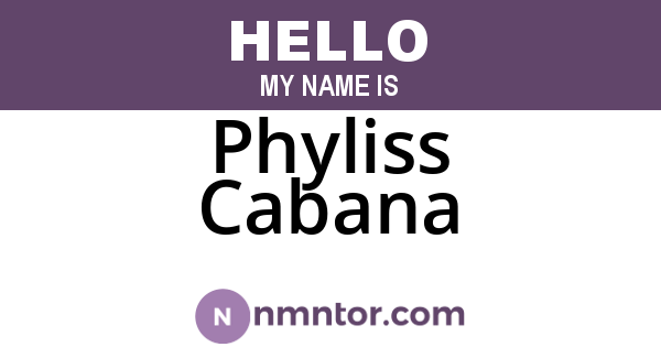 Phyliss Cabana