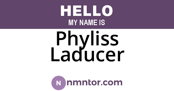 Phyliss Laducer