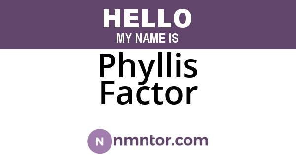 Phyllis Factor