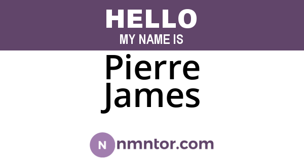 Pierre James