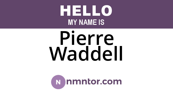 Pierre Waddell