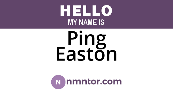 Ping Easton