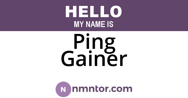 Ping Gainer