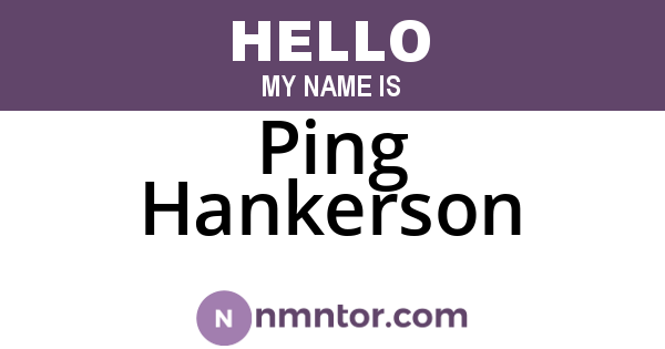 Ping Hankerson