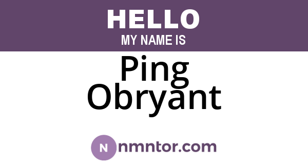 Ping Obryant