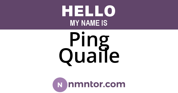 Ping Quaile