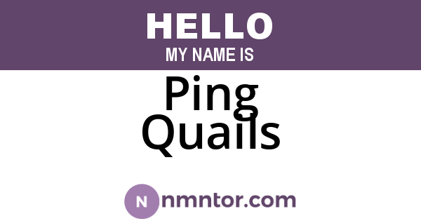 Ping Quails