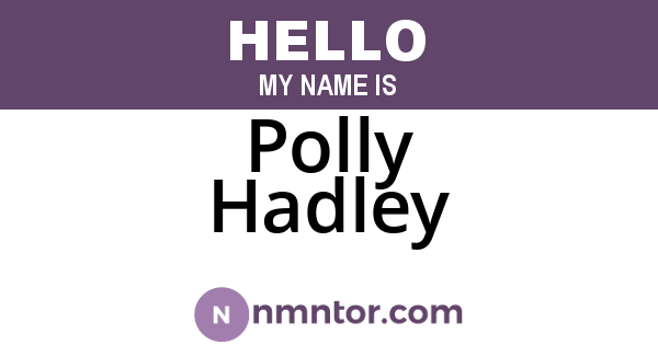 Polly Hadley