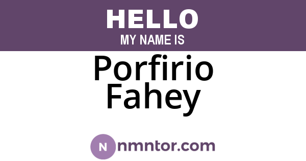 Porfirio Fahey