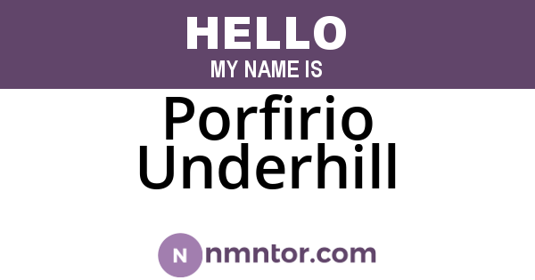 Porfirio Underhill