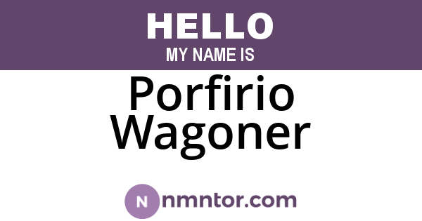 Porfirio Wagoner