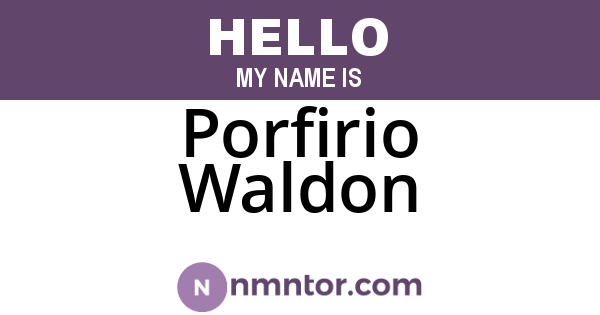 Porfirio Waldon