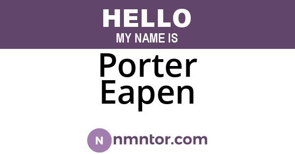 Porter Eapen