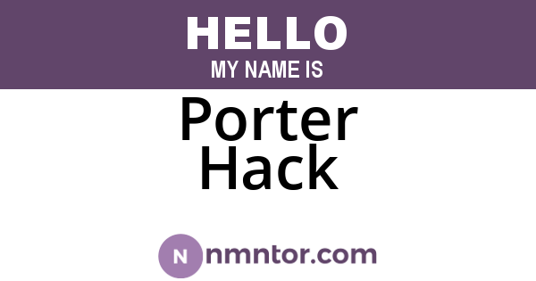 Porter Hack