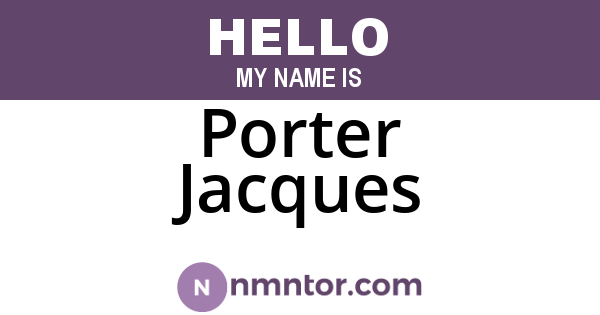 Porter Jacques