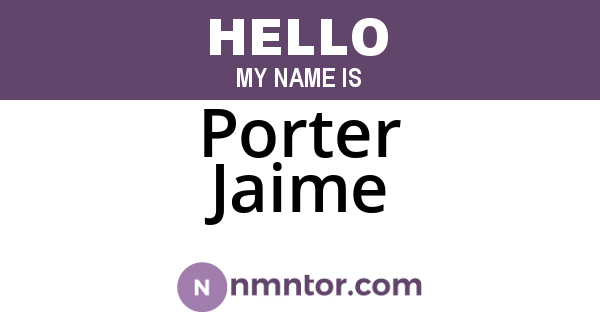 Porter Jaime