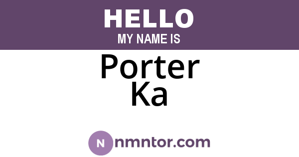 Porter Ka