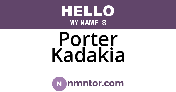 Porter Kadakia