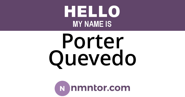 Porter Quevedo