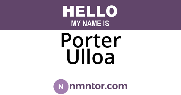 Porter Ulloa