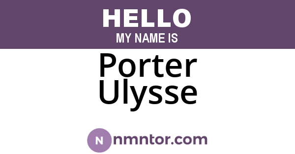 Porter Ulysse