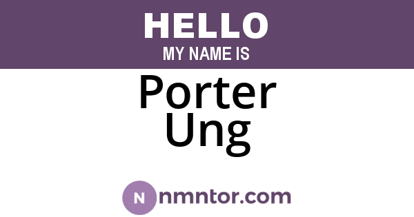 Porter Ung