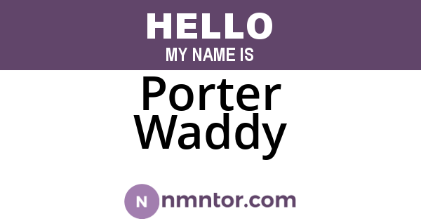Porter Waddy