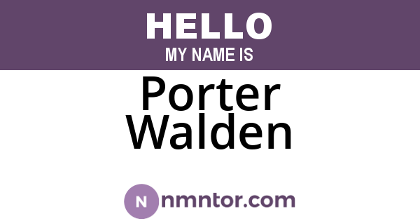 Porter Walden
