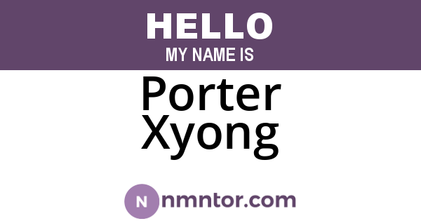 Porter Xyong