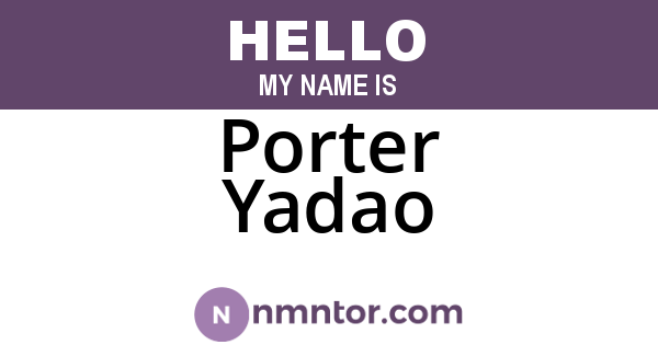 Porter Yadao