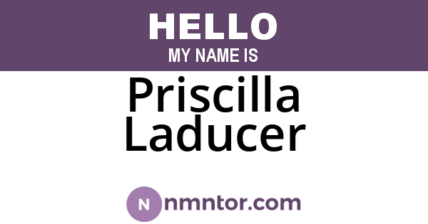 Priscilla Laducer