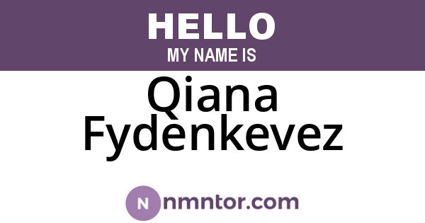Qiana Fydenkevez