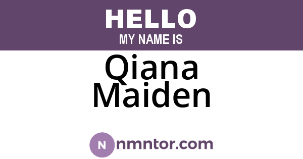 Qiana Maiden