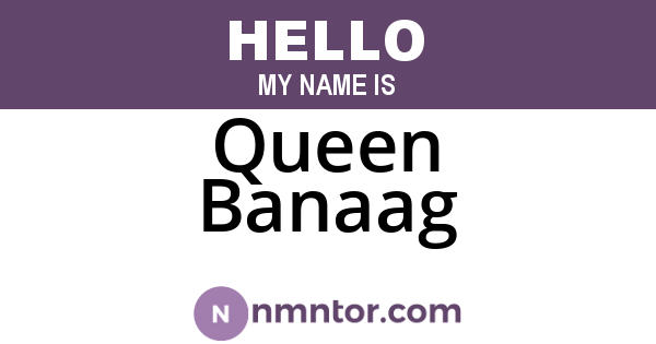 Queen Banaag