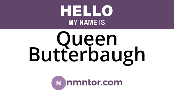Queen Butterbaugh