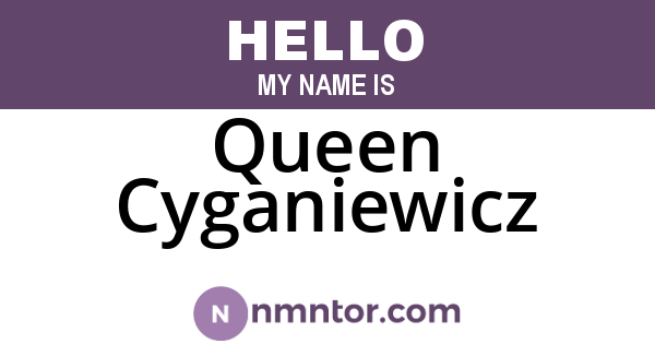 Queen Cyganiewicz