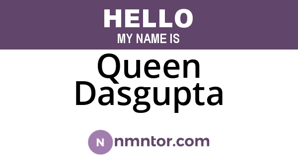 Queen Dasgupta