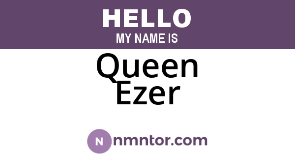 Queen Ezer